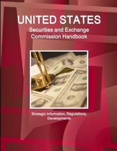 US Securities and Exchange Commission Handbook - Strategic Information Regulations Developments