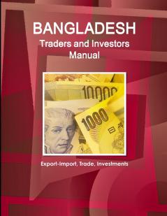 Bangladesh Traders and Investors Manual - Export-Import Trade Investments