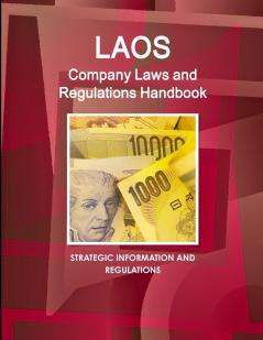 Laos Company Laws and Regulations Handbook - Strategic Information and Regulations