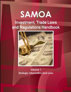 Samoa (Western) Investment Trade Laws and Regulations Handbook Volume 1 Strategic Information and Laws