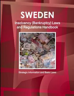 Sweden Insolvency (Bankruptcy) Laws and Regulations Handbook - Strategic Information and Basic Laws