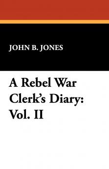 A Rebel War Clerk's Diary