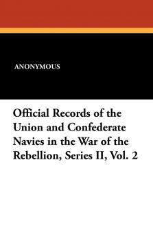 Official Records of the Union and Confederate Navies in the War of the Rebellion Series II Vol. 2