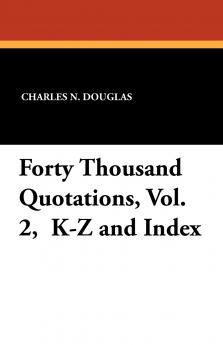 Forty Thousand Quotations Vol. 2  K-Z and Index