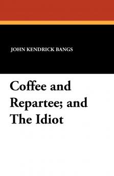 Coffee and Repartee and The Idiot