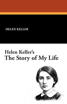 Helen Keller's the Story of My Life