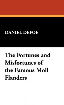 The Fortunes and Misfortunes of the Famous Moll Flanders