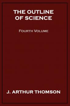 The Outline of Science Fourth Volume