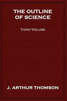 The Outline of Science Third Volume