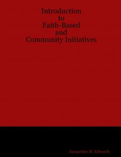 Introduction to Faith-Based and Community Initiatives