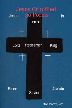 Jesus Crucified 30 Poems