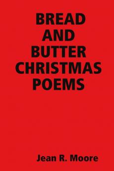 BREAD AND BUTTER CHRISTMAS POEMS