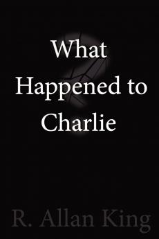 What Happened to Charlie?