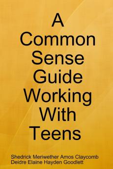 A Common Sense Guide Working With Teens Pocket Edition