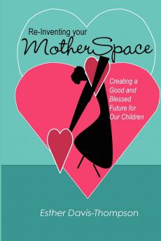 Re-Inventing Your MotherSpace