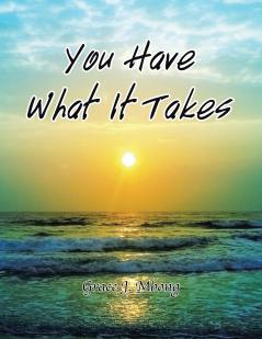 You Have What It Takes