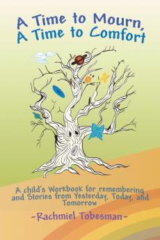 A Time to Mourn A Time to Comfort