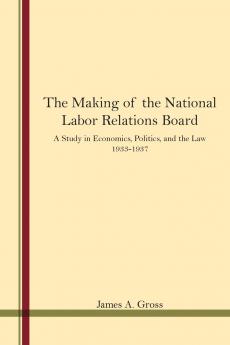 The Making of the National Labor Relations Board