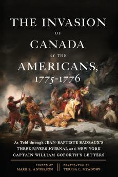 The Invasion of Canada by the Americans 1775-1776