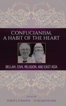 Confucianism A Habit of the Heart