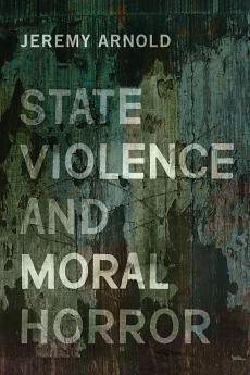 State Violence and Moral Horror
