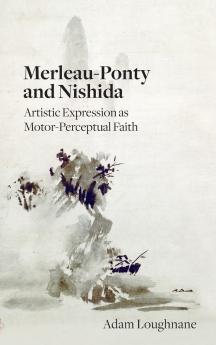Merleau-Ponty and Nishida