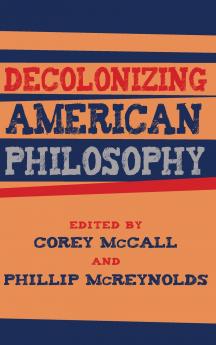 Decolonizing American Philosophy