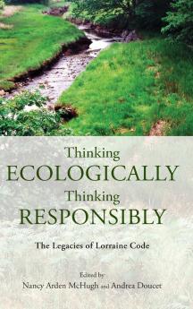 Thinking Ecologically Thinking Responsibly