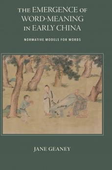 The Emergence of Word-Meaning in Early China