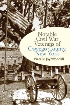 Notable Civil War Veterans of Oswego County New York