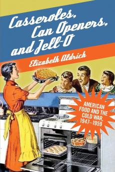Casseroles Can Openers and Jell-O