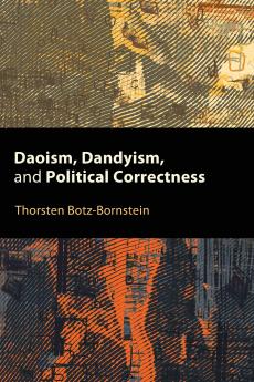 Daoism Dandyism and Political Correctness