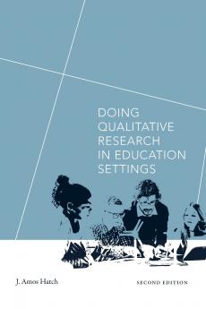Doing Qualitative Research in Education Settings