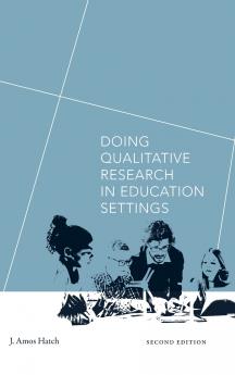 Doing Qualitative Research in Education Settings
