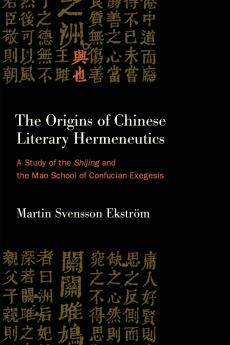 The Origins of Chinese Literary Hermeneutics