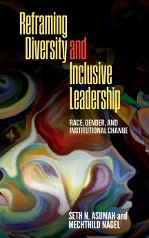 Reframing Diversity and Inclusive Leadership