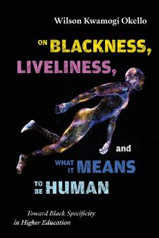 On Blackness Liveliness and What It Means to Be Human