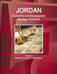 Jordan Economic and Development Strategy Handbook Volume 1 Strategic Information and Programs