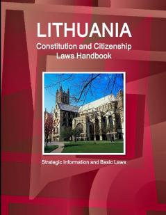 Lithuania Constitution and Citizenship Laws Handbook