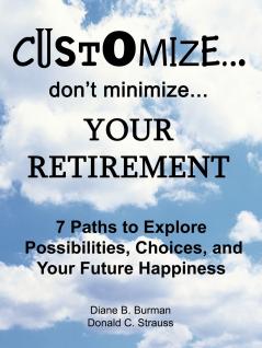 Customize...don't minimize...Your Retirement