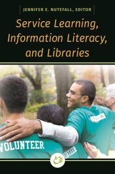 Service Learning Information Literacy and Libraries