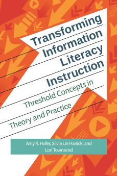 Transforming Information Literacy Instruction