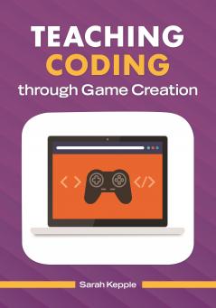 Teaching Coding through Game Creation