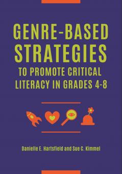 Genre-Based Strategies to Promote Critical Literacy in Grades 4â€8