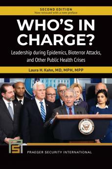 Who's In Charge? Leadership during Epidemics Bioterror Attacks and Other Public Health Crises