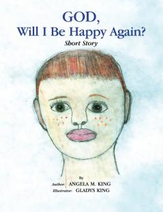 God Will I Be Happy Again?