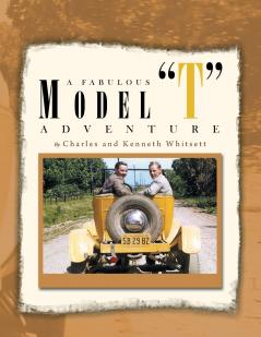 A Fabulous Model ''T'' Adventure