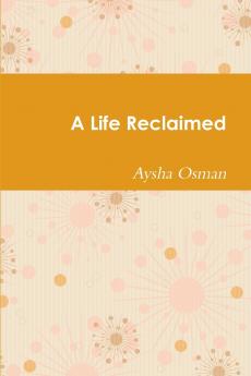 A Life Reclaimed