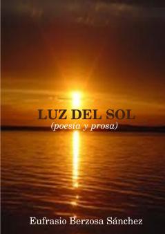 LUZ DEL SOL   (poes��a y prosa)