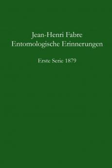 Entomologische Erinnerungen 1. Serie 1879